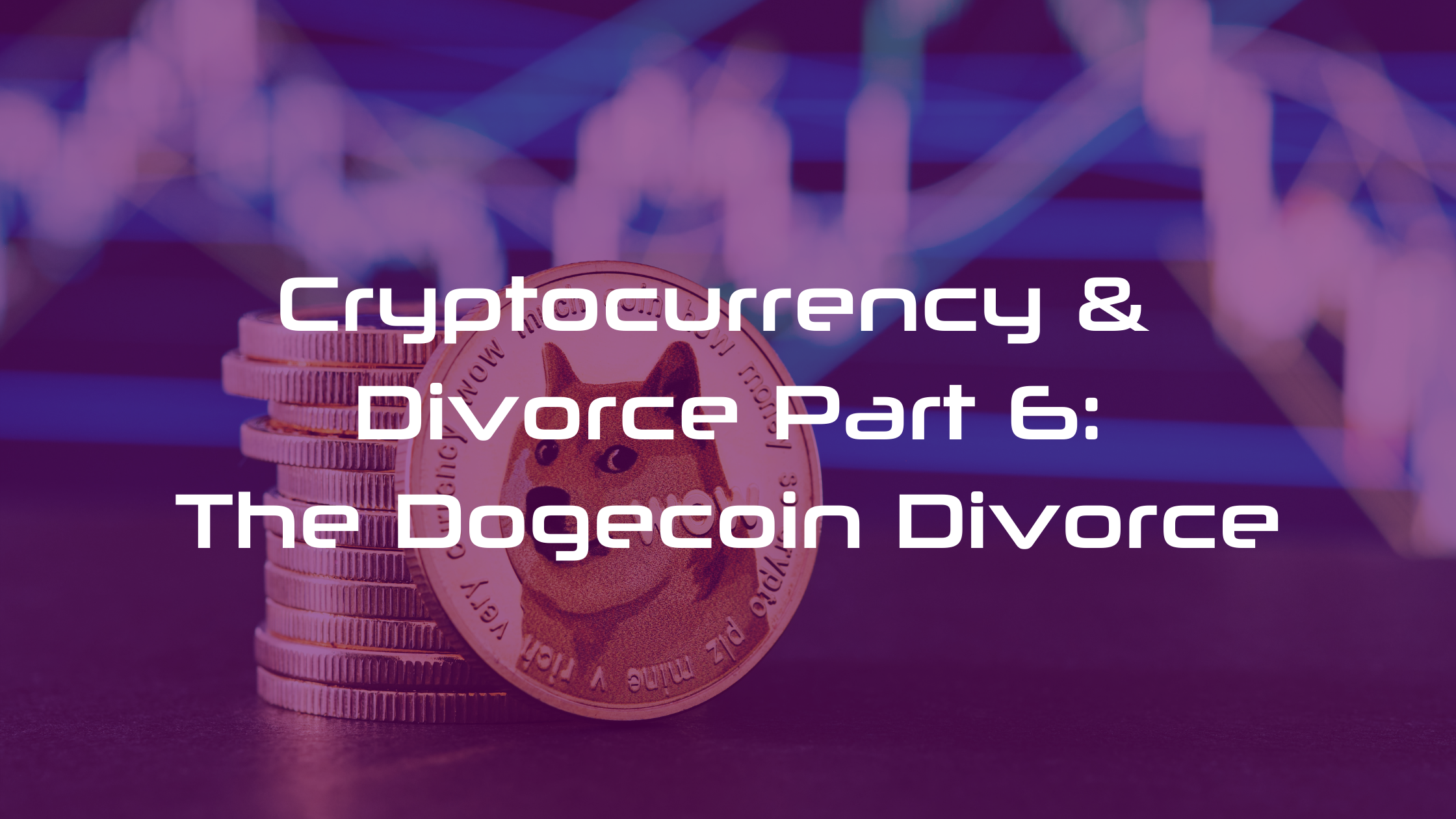 The Dogecoin Divorce - Masters Law Group
