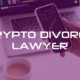 Crypto Divorce Lawyer